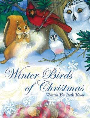 Winter Birds Of Christmas de Beth Roose