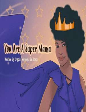 You Are A Super Mama de Crystal de Bouse