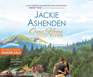 Come Home to Deep River de Jackie Ashenden