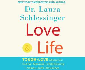 Love and Life de Laura C. Schlessinger