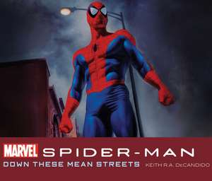 Spider-Man: Down These Mean Streets de Keith R. a. DeCandido