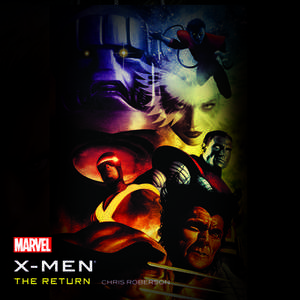 X-Men: The Return de Chris Roberson