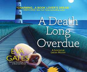 A Death Long Overdue: A Lighthouse Library Mystery de Eva Gates