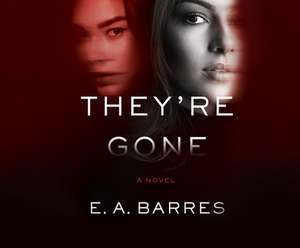 They're Gone de E. A. Barres