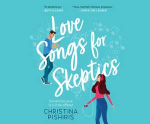 Love Songs for Skeptics de Christina Pishiris