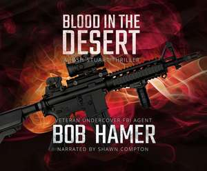 Blood in the Desert: A Josh Stuart Thriller de Bob Hamer