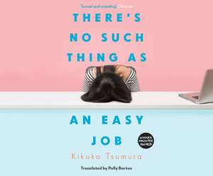 There's No Such Thing as an Easy Job de Kikuko Tsumura