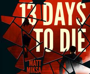 13 Days to Die de Matt Miksa