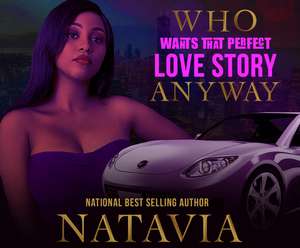 Who Wants That Perfect Love Story Anyway de Natavia Stewart