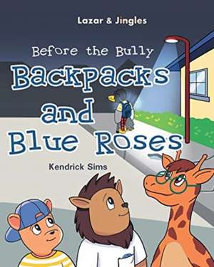 Backpacks and Blue Roses de Kendrick Sims