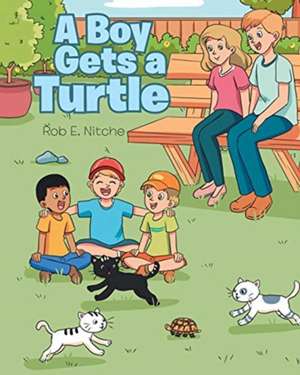 A Boy Gets a Turtle de Rob E. Nitche