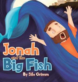 Jonah and the Big Fish de Sila Grimm