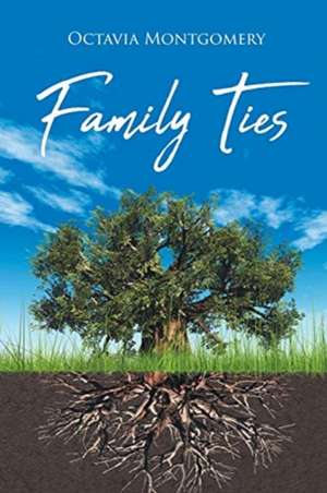 Family Ties de Octavia Montgomery