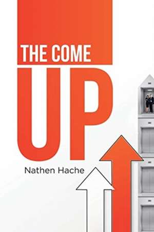 The Come Up de Nathen Hache