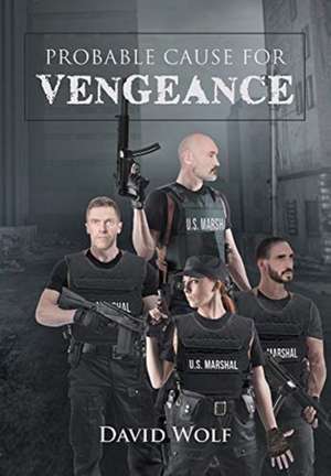 Probable Cause for Vengeance de David Wolf