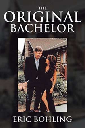 The Original Bachelor de Eric Bohling
