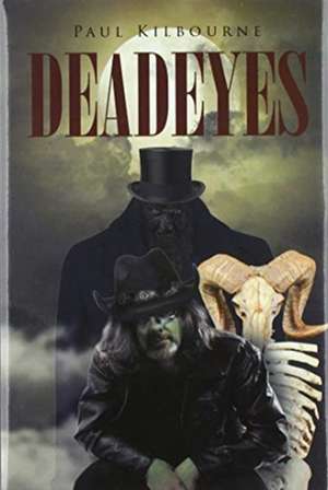 Deadeyes de Paul Kilbourne