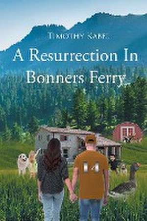 A Resurrection In Bonners Ferry de Timothy L. Kabel