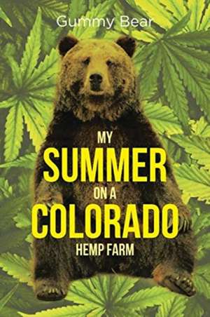 My Summer on a Colorado Hemp Farm de Gummy Bear