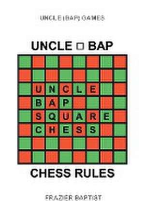 Uncle (Bap) Chess Rules de Frazier Baptist