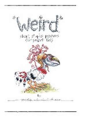 "Weird" short, stupid poems for smart kids de Andrea Davinci Braun