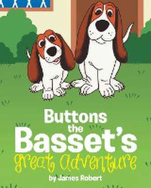 Buttons the Basset's Great Adventure de James Robert