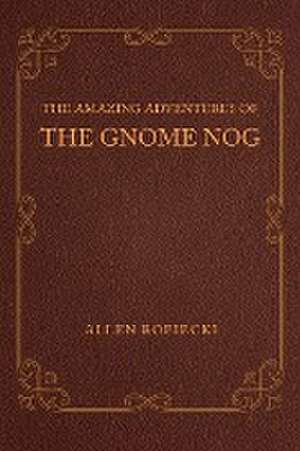 AMAZING ADV OF THE GNOME NOG