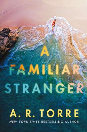 A Familiar Stranger de A R Torre