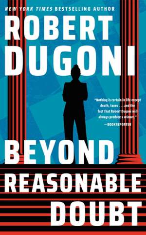 Beyond Reasonable Doubt de Robert Dugoni