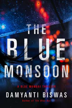 Biswas, D: BLUE MONSOON de Damyanti Biswas