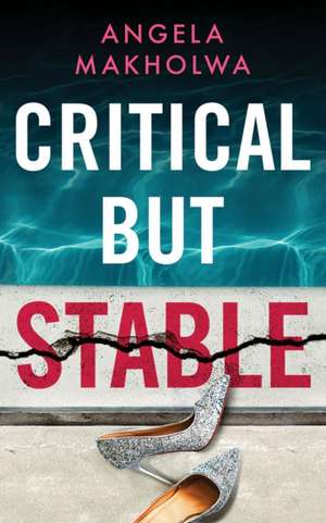 Critical But Stable de Angela Makholwa