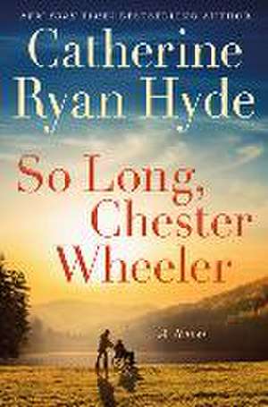 So Long, Chester Wheeler de Catherine Ryan Hyde