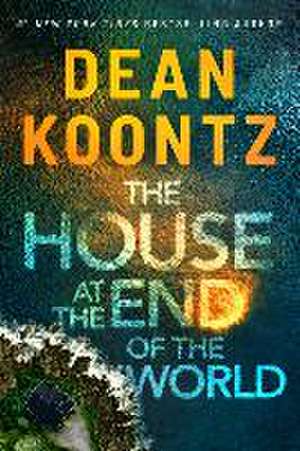 HOUSE AT THE END OF THE WORLD de Dean Koontz