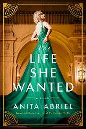 The Life She Wanted de Anita Abriel