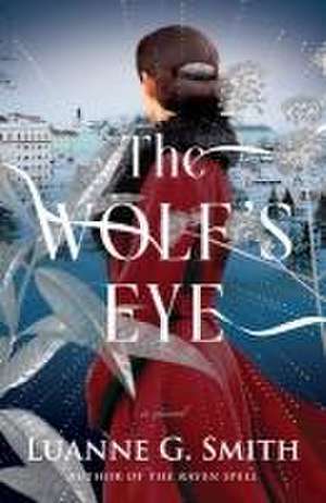 The Wolf's Eye de Luanne G Smith