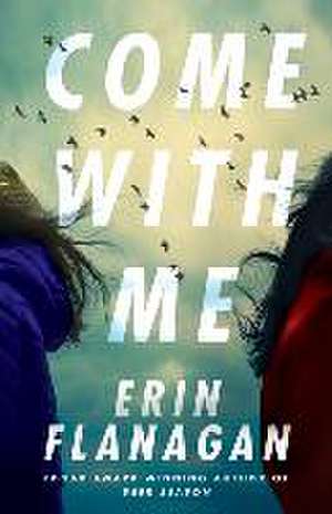 Come with Me de Erin Flanagan