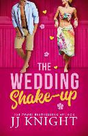 The Wedding Shake-Up de Jj Knight