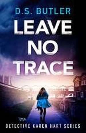 Leave No Trace de D S Butler