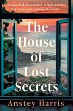 The House of Lost Secrets de Anstey Harris