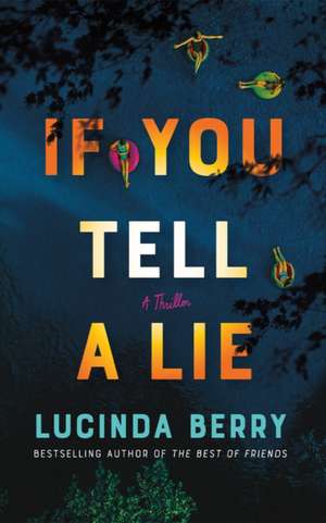 If You Tell a Lie de Lucinda Berry