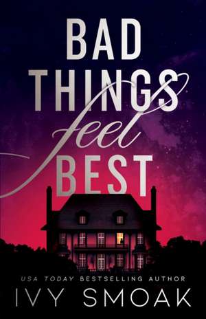 Bad Things Feel Best de Ivy Smoak