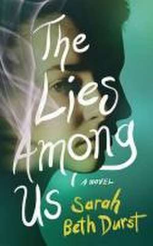 The Lies Among Us de Sarah Beth Durst