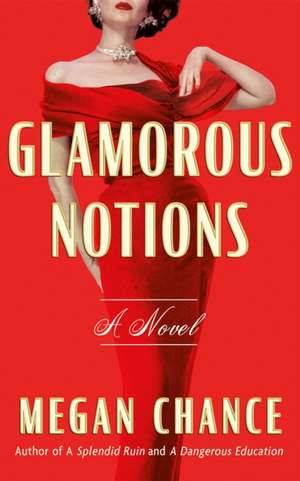 Glamorous Notions de Megan Chance