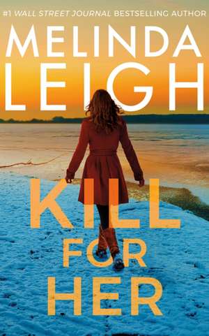 Kill for Her de Melinda Leigh