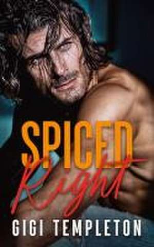 Spiced Right de Gigi Templeton