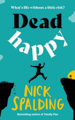 Dead Happy de Nick Spalding