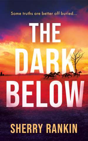 The Dark Below de Sherry Rankin