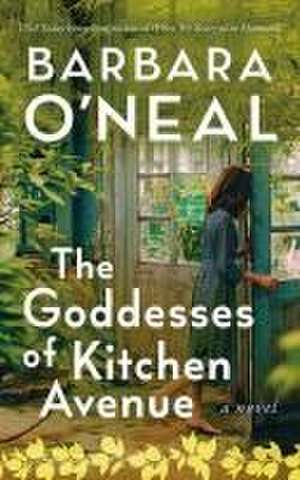 The Goddesses of Kitchen Avenue de Barbara O'Neal