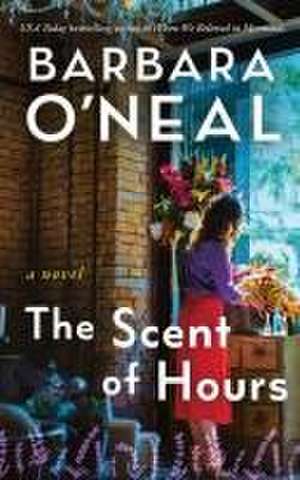 The Scent of Hours de Barbara O'Neal