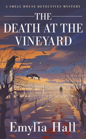 The Death at the Vineyard de Emylia Hall